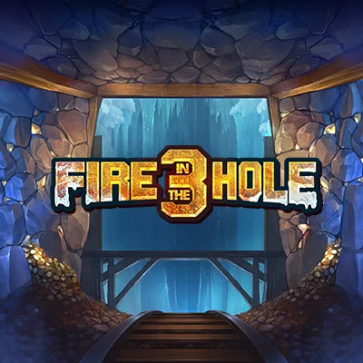 FIRE IN THE HOLE 3